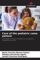 MaríA Teresita Moreno SuáRez (U. A.) | Care Of The Pediatric Coma Patient | Buch