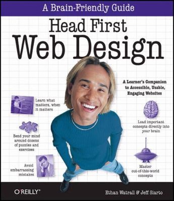 Head First Webdesign: A Learner's Companion to Accessible, Usab