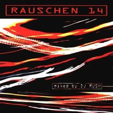 Various - Rauschen 14 (Mixed By DJ Rush)