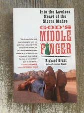SIGNED / NEW - GOD'S MIDDLE FINGER : Into the Lawless Heart of the Sierra Madre