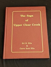 The Saga of Upper Clear Creek by Erl Ellis and Cary Ellis  Signed + Extras