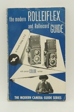 THE MODERN ROLLEIFLEX AND ROLLEICORD GUIDE by Kenneth Tydings, 1958 Edition