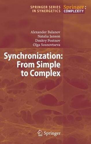 Synchronization: From Simple to Complex by Alexander Balanov: New ...