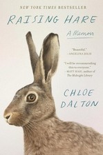 Raising Hare : A Memoir by Chloe Dalton (2025, Hardcover)