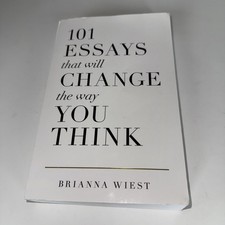 101 Essays That Will Change the Way You Think by Brianna Wiest (2016, Trade...