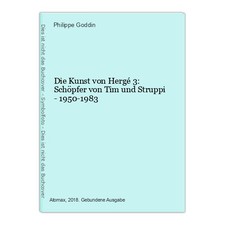 Die Kunst von Hergé 3: Schöpfer von Tim und Struppi - 1950-1983 Goddin, Philippe