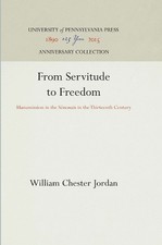William Chester Jordan From Servitude to Freedom (Hardback) Middle Ages Series