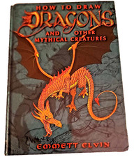 How To Draw Dragons and Other Mythical Creatures Hardcover Emmett Elvin (T91)