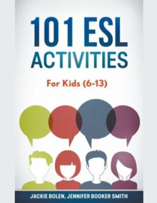 101 ESL Activities: For Kids (6-13) 139339762X by Bolen, Jackie