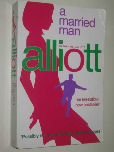 A Married Man by CATHERINE ALLIOTT 2002 Large PB 0747269165 A Married Man by CATHERINE ALLIOTT 2002 Large PB 0747269165