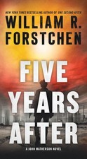 William R Forstchen Five Years After (Paperback) John Matherson Novel