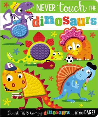 Never Touch the Dinosaurs by Ltd. Make Believe Ideas 9781788439831