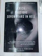 Erica Part One Seven Years in Hell by Timsimon Kimani and Erica Mukisa (2019,...