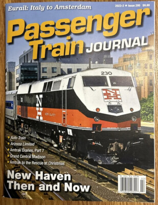 Passenger Train Journal Magazine 2023-2 Issue 295 New Haven Then And Now