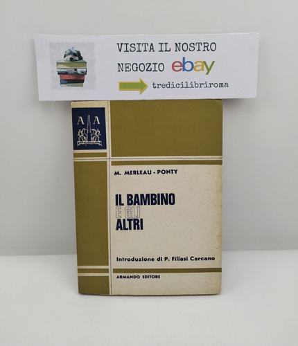 Il bambino e gli altri - Merleau  - Ponty - Armando - Foto 1 di 7