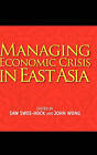 Managing Economic Crisis in East Asia by ISEAS (Hardback, 2010)