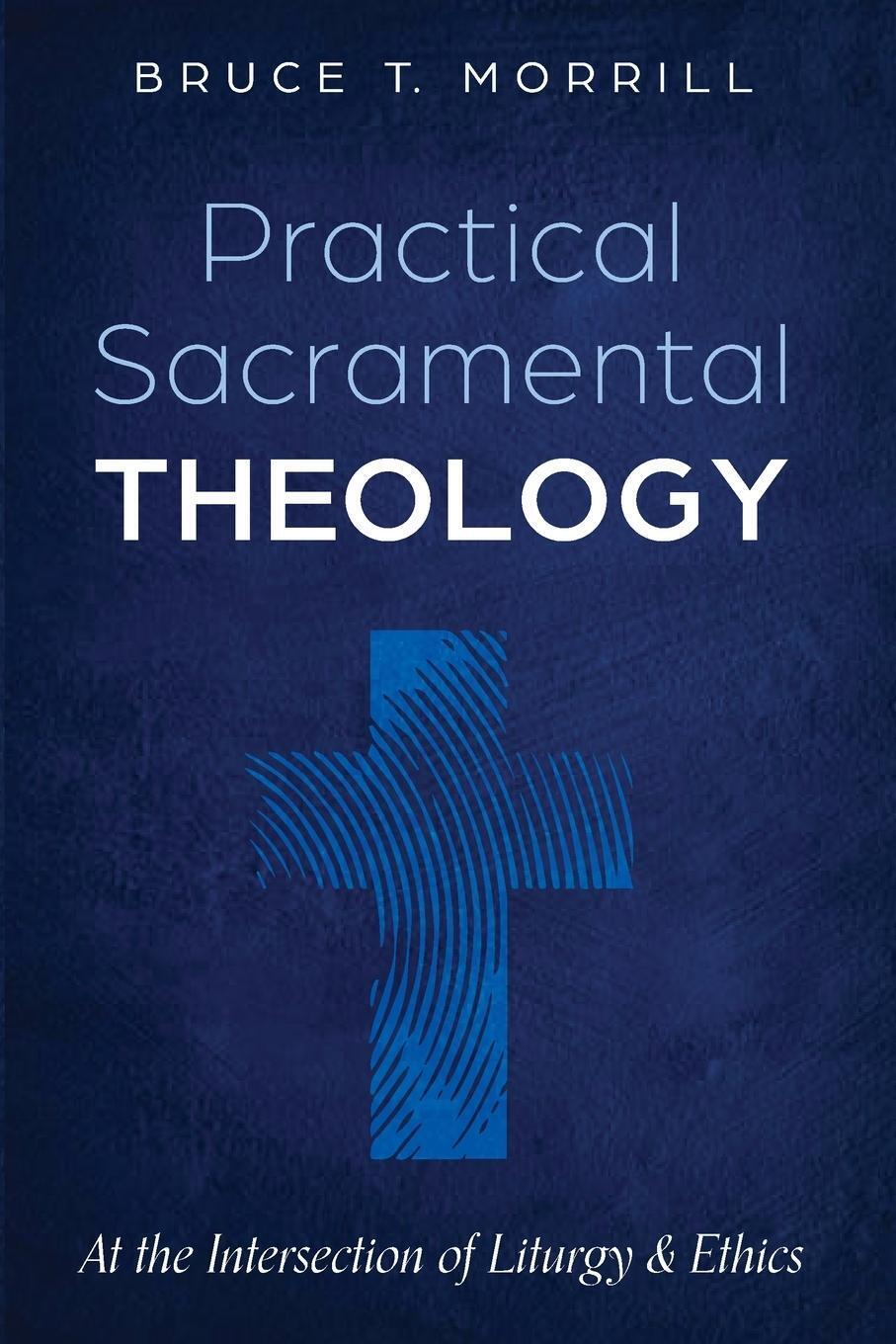 Thumbnail - Bruce T. Morrill | Practical Sacramental Theology | Taschenbuch |