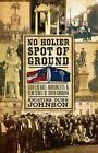 No Holier Spot of Ground: Confederate Monuments & Cemeteries of South Carolina by Kristina Dunn Johnson (Paperback / softback, 2009)