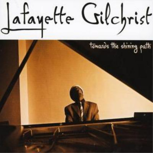 Альбом Lafayette Gilchrist Towards the Shining Path (CD)