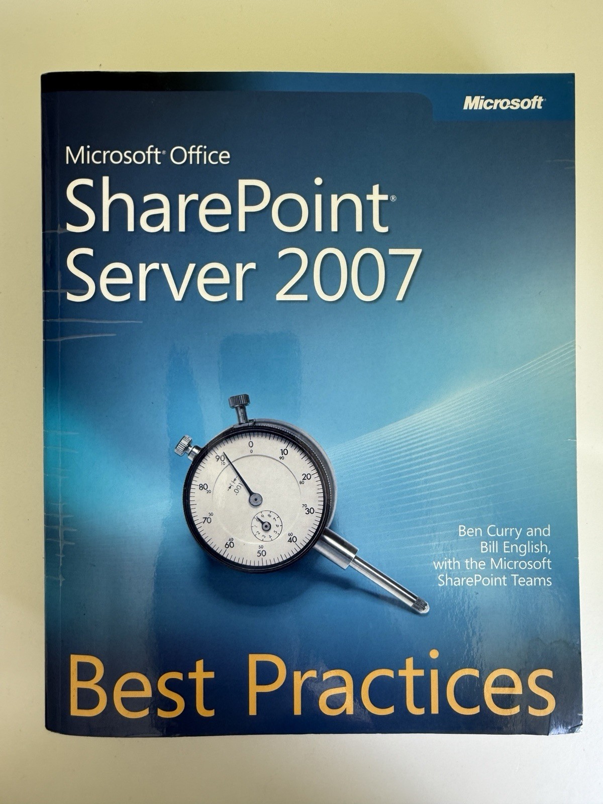 Microsoft Office SharePoint Server 2007 Best Practices Bill English Ben Curry