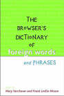The Browser's Dictionary of Foreign Words and Phrases by Mary Varchaver, Frank Ledlie Moore (Hardback, 2001)