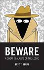 Beware: A Cheat Is Always on the Loose by Eric T Selby (Paperback / softback, 2012)