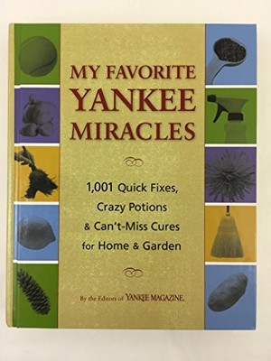 My Favorite Yankee Miracles: 1,001 Quick Fixes, Crazy Potions & Can' - VERY GOOD