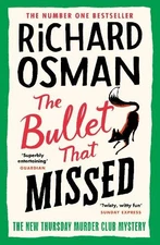 The Bullet That Missed: (The Thursday Murder Club 3) by Osman, Richard Hardback
