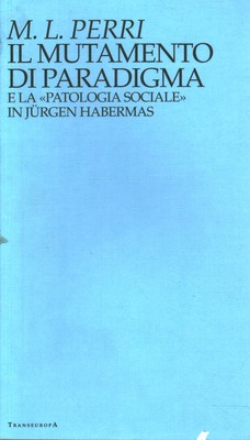 Il mutamento di paradigma e la patologia sociale in Jürgen Habermas [1994]