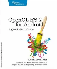 OpenGL Es 2 for Android: A Quick-Start Guide by Brothaler, Kevin