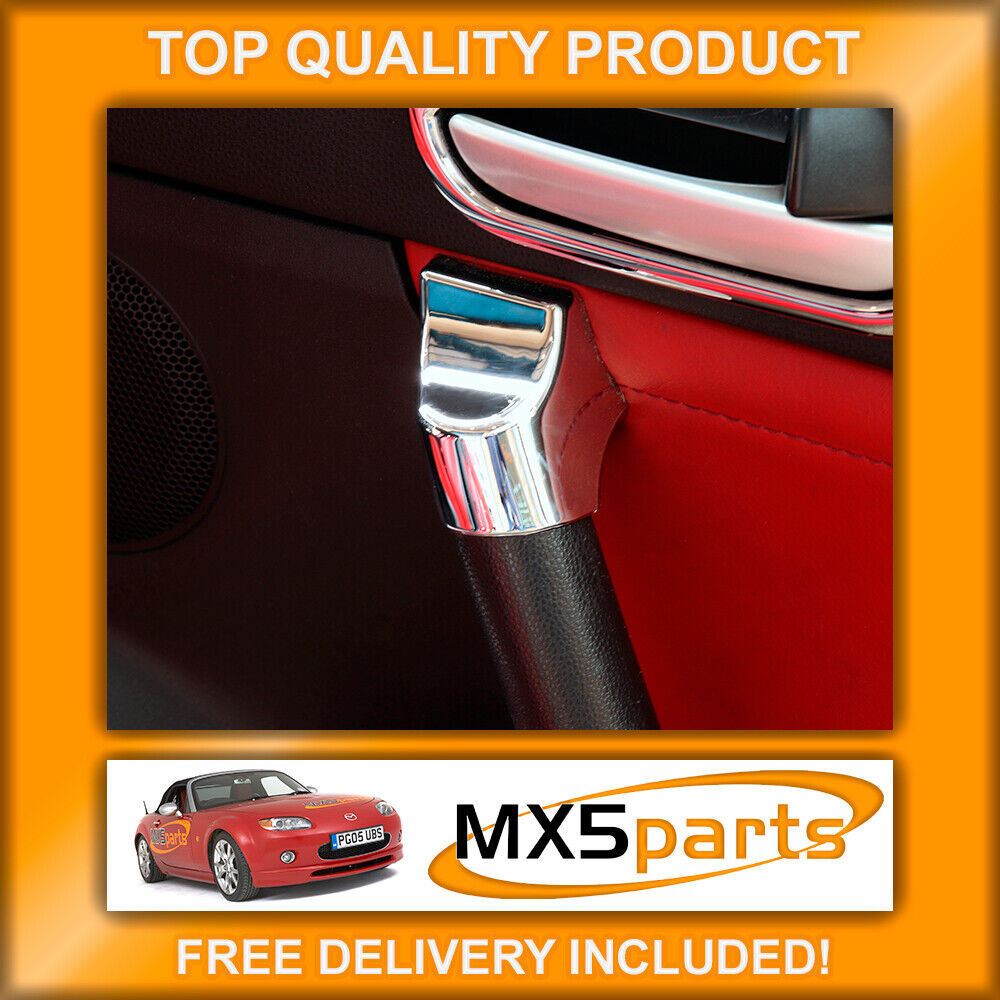 MX5 Chrome Interior Door Handle Upper Trim Cover Mazda MX 5 Mk3 NC 2005 2008