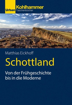 Schottland | Von der Frühgeschichte bis in die Moderne | Matthias Eickhoff