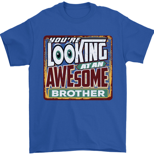 Youre Looking at an Awesome Brother Mens T-Shirt 100% Cotton - Picture 10 of 28