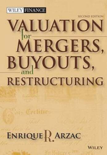 Valuation: Mergers, Buyouts and Restructuring by Enrique R Arzac: New - Picture 1 of 1
