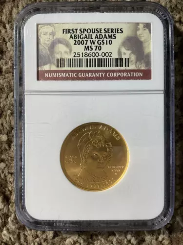 2007 W $10 Gold ABIGAIL ADAMS First Spouse NGC MS 70