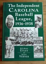 The Independent Carolina Baseball League 1936-1938 HC 1999 Utley & Verner