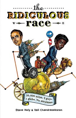 The Ridiculous Race 26,000 Miles, 2 Guys, 1 Globe, No Airplanes Hely (u. a.)