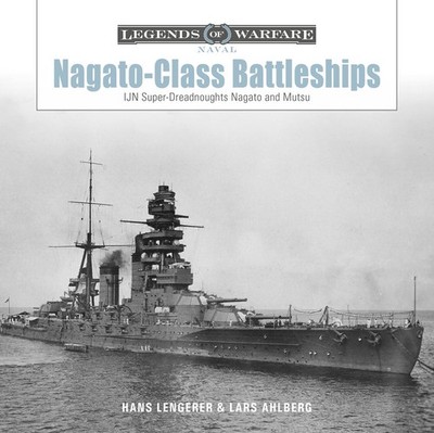 Legends of Warfare Naval: Nagato-Class Battleships by L Ahlberg & H Lengerer