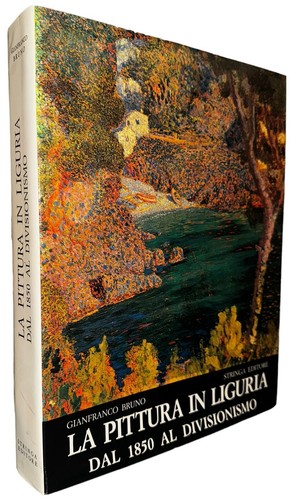 La pittura in Liguria dal 1850 al divisionismo Gianfranco Bruno 1982 stringa