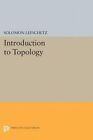 Introduction to Topology by Solomon Lefschetz (Paperback, 2015)