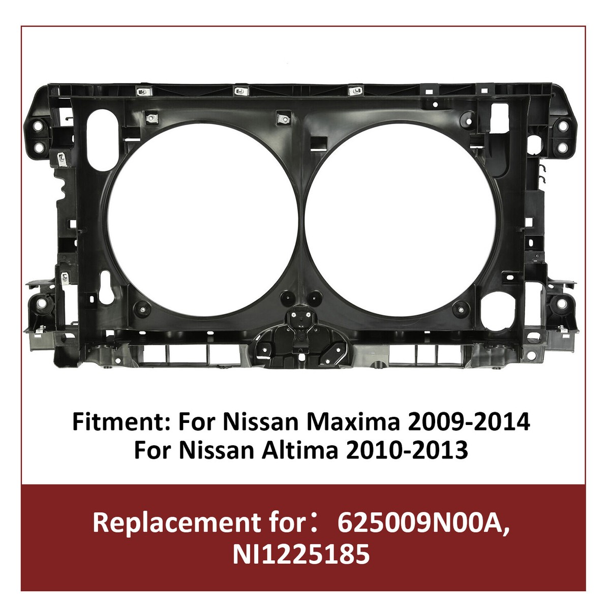For Nissan Altima 10-13 Maxima 09-14 Front Radiator Support For Nissan Altima 10-13 Maxima 09-14 Front Radiator Support