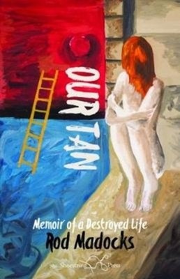 Our Tan: Memoir of a Destroyed Life by Rod Madocks PAPERBACK 9781910323977