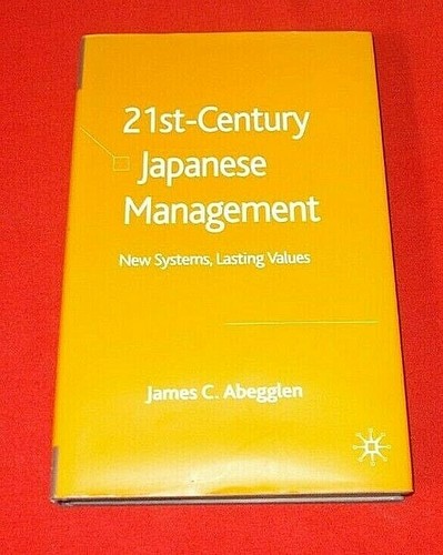 "21st-Century Japanese Management"  James Abegglen *2006* (Signed 1st Ed) HC/DJ - Picture 1 of 7