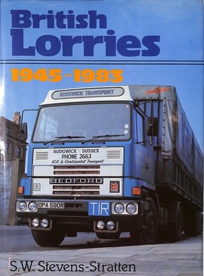 SW Stevens-Stratten ~ BRITISH LORRIES 1945-1983 ~ Ian Allan 1st Edition ~ HB DJ