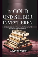 Investieren In Gold & Silber: Leitfaden FüR Kauf Verkauf & Halten Von