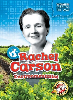 Rachel Carson: Environmentalist (Women Leading the Way)