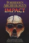 Forbidden Archeology's Impact How a Controversial Book Shocked The Scientif