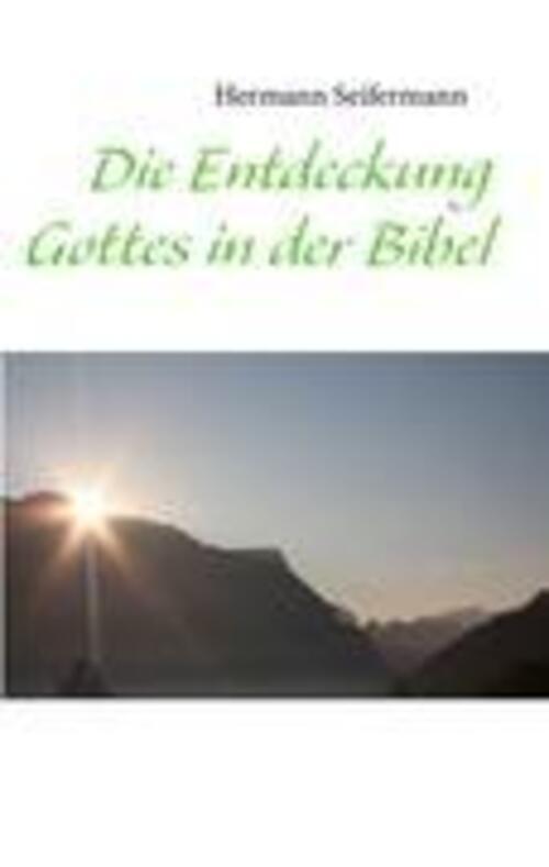 Thumbnail - Die Entdeckung Gottes In Der Bibel Hermann Seifermann Taschenbuch