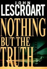 Nothing but the Truth (Dismas Hardy) - Hardcover By Lescroart, John - VERY GOOD
