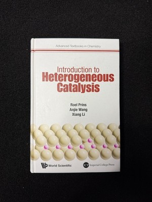 Introduction to Heterogeneous Catalysis by Roel Prins, Anjie Wang and Xiang...